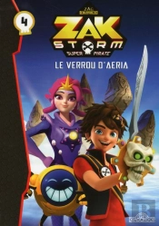 Zak Storm - Tome 4 Le Verrou D'Aeria
