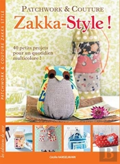 Zakka Style ; Patchwork Et Couture ; 40 Petits Projets Pour Un Quotidien Multicolore