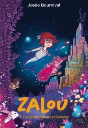 Zalou Tome 3 : Les Profondeurs D'Océalys