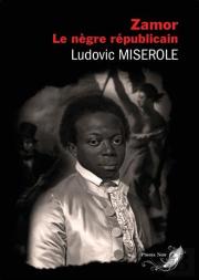 Zamor : Le Nègre Républicain
