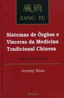 Zang Fu - Sistemas de Órgãos e Vísceras da Medicina Tradicional Chinesa