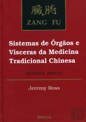 Zang Fu - Sistemas de Órgãos e Vísceras da Medicina Tradicional Chinesa
