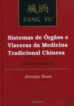Bertrand.pt - Zang Fu - Sistemas de Órgãos e Vísceras da Medicina Tradicional Chinesa