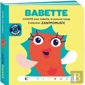 Zanimomusic : Babette : Chante Avec Babette, Le Poisson Rouge