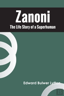 Bertrand.pt - Zanoni The Life Story Of A Superhuman