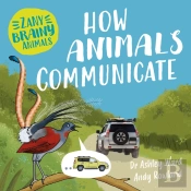 Zany Brainy Animals: How Animals Communicate