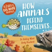 Zany Brainy Animals: How Animals Defend Themselves