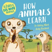Zany Brainy Animals: How Animals Learn