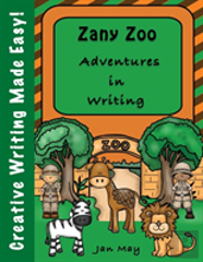 Zany Zoo Adventures In Writing