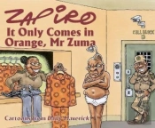Zapiro Annual 2021: It Only Comes In Orange, Mr Zuma