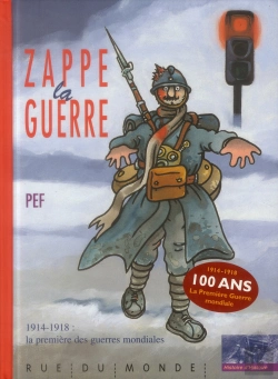 Bertrand.pt - Zappe La Guerre ; 1914-1918 : La Première Des Guerres Mondiales
