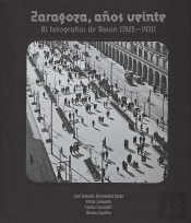 Zaragoza, Años Veinte, 81 Fotografías De Roisin (1925-1931)