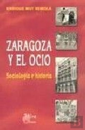 Zaragoza Y El Ocio: Sociología E Historia