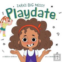 Zara'S Big Messy Playdate