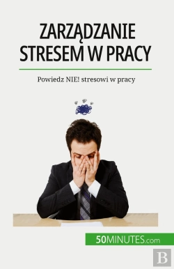 Bertrand.pt - Zarzadzanie Stresem W Pracy : Powiedz Nie! Stresowi W Pracy
