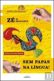 Zé de Bragança - Sem Papas na Língua!