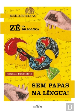 Bertrand.pt - Zé de Bragança - Sem Papas na Língua!