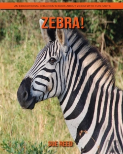 Bertrand.pt - Zebra! An Educational Children'S Book About Zebra With Fun Facts