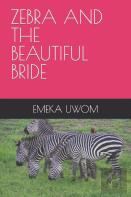Zebra And The Beautiful Bride