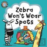 Zebra Won'T Wear Spots