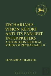 Zechariahâ€™S Vision Report And Its Earliest Interpreters