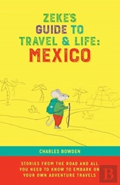 Zeke'S Guide To Travel And Life
