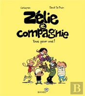 Zélie Et Compagnie T.3 ; Tous Pour Une