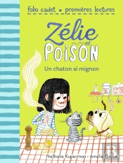 Zélie Et Poison Tome 8 : Un Chaton Si Mignon