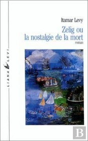 Zelig Meintz Ou La Nostalgie De La Mort
