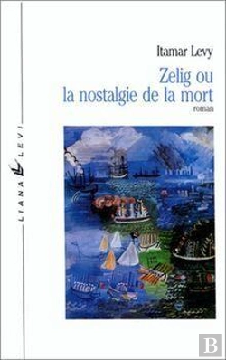 Bertrand.pt - Zelig Meintz Ou La Nostalgie De La Mort