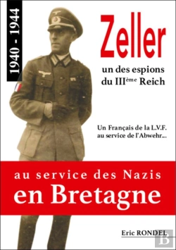 Bertrand.pt - Zeller Au Service Des Nazis En Bretagne 1940-1944