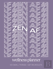 Zen Af Wellness Planner: Self Care   Wel