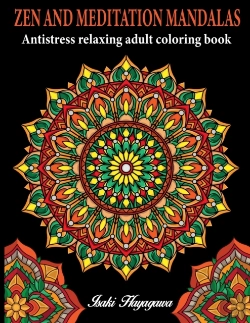 Bertrand.pt - Zen And Meditation Mandalas Antistress And Relaxing Adult Coloring Book