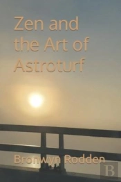 Zen And The Art Of Astroturf