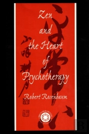Zen And The Heart Of Psychotherapy