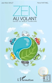 Zen Au Volant ; Guide Du Mieux Conduire