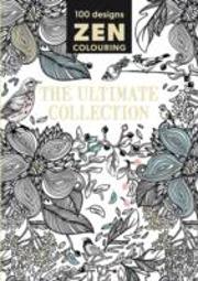 Zen Colouring Â€“ The Ultimate Collection