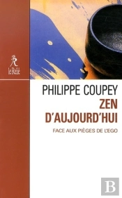 Zen D'Aujourd'Hui ; Face Aux Pièges De L'Ego