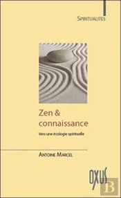 Zen & Connaissance ; Vers Une Écologie Spirituelle
