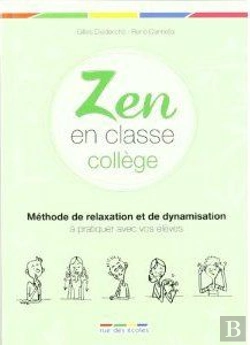 Bertrand.pt - Zen En Classe ; Guide Des Relations Élèves-Enseignants Pour Le Collège