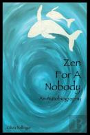 Zen For A Nobody