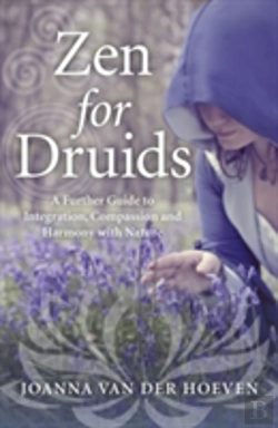 Bertrand.pt - Zen For Druids Â€“ A Further Guide To Integration, Compassion And Harmony With Nature