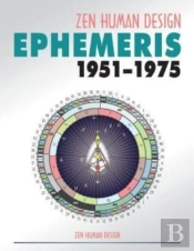 Zen Human Design Ephemeris 1951 - 1975
