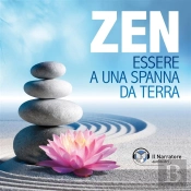 Zen (L'Arte Di Essere Ad Una Spanna Da Terra)