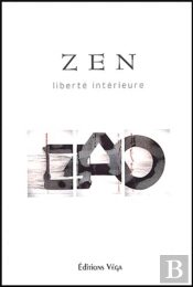 Zen ; Liberte Interieure