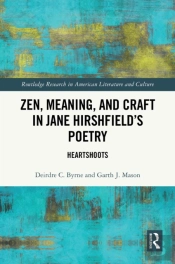 Zen, Meaning, And Craft In Jane Hirshfield'S Poetry