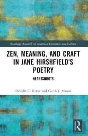 Zen, Meaning, And Craft In Jane Hirshfield'S Poetry