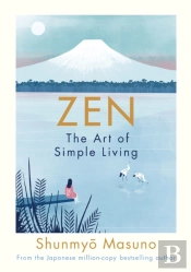 Zen: The Art Of Simple Living