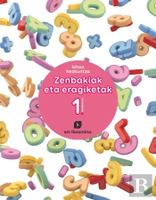 Zenbakiak Eta Eragiketak. Lehan Hezkuntza. Koadernoa 1. Ikasmina