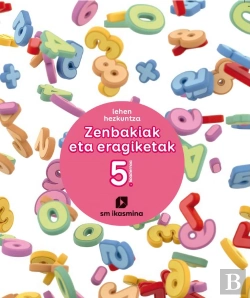 Bertrand.pt - Zenbakiak Eta Eragiketak. Lehan Hezkuntza. Koadernoa 5. Ikasmina
